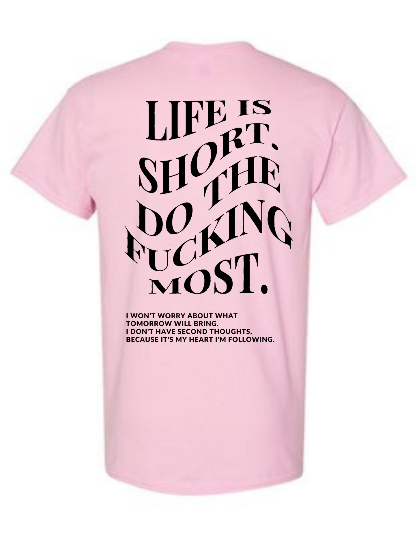 LIFE IS SHORT TEE