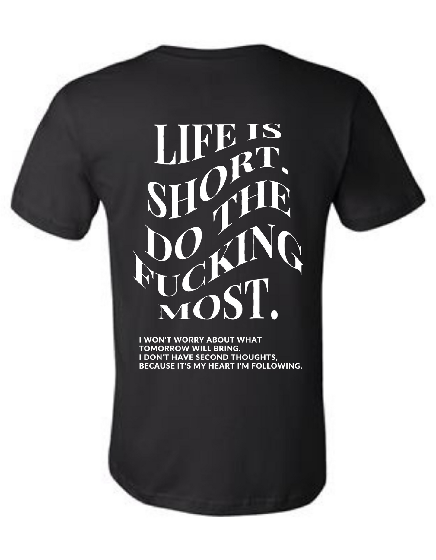 LIFE IS SHORT TEE