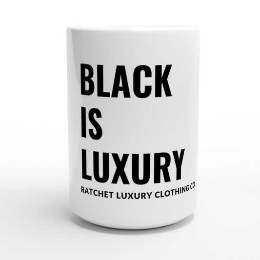 BLACK IS LUXURY 15oz Ceramic Mug