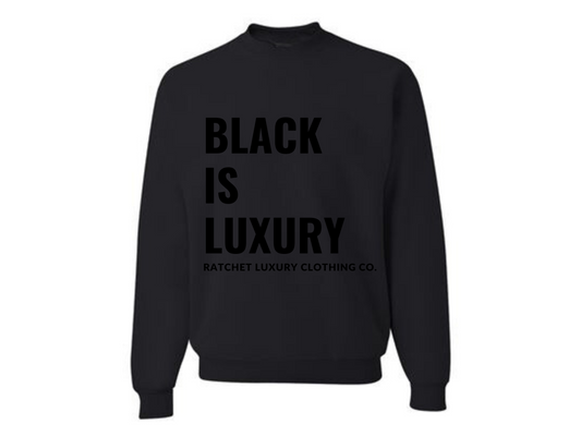 BLACK IS LUXURY CREWNECK - BLACK ON BLACK