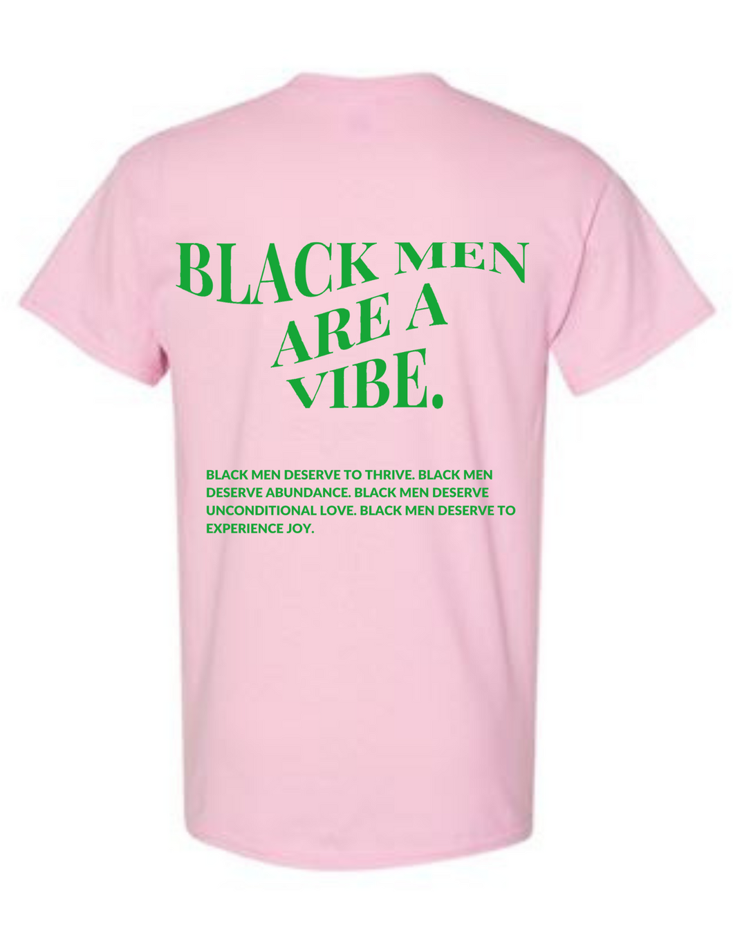BLACK MEN ARE A VIBE TEE- ROSE QUARTZ