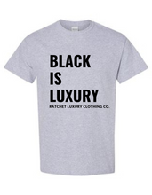 Load image into Gallery viewer, BLACK IS LUXURY TEE
