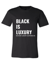 Load image into Gallery viewer, BLACK IS LUXURY TEE
