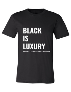 BLACK IS LUXURY TEE