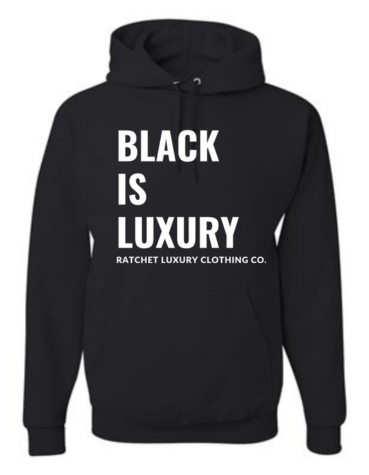 BLACK IS LUXURY HOODIE