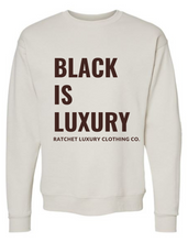 Load image into Gallery viewer, BLACK IS LUXURY CREWNECK
